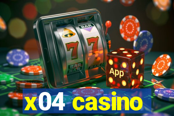 x04 casino